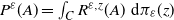 upper P Superscript epsilon Baseline left parenthesis upper A right parenthesis equals integral Underscript upper C Endscripts upper R Superscript epsilon comma z Baseline left parenthesis upper A right parenthesis normal d pi Subscript epsilon Baseline left parenthesis z right parenthesis