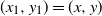 left parenthesis x 1 comma y 1 right parenthesis equals left parenthesis x comma y right parenthesis