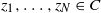 z 1 comma ellipsis comma z Subscript upper N Baseline element of upper C