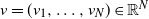v equals left parenthesis v 1 comma ellipsis comma v Subscript upper N Baseline right parenthesis element of double struck upper R Superscript upper N