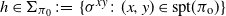 h element of normal upper Sigma Subscript pi 0 Baseline colon equals StartSet sigma Superscript x y Baseline colon left parenthesis x comma y right parenthesis element of normal s normal p normal t left parenthesis pi Subscript normal o Baseline right parenthesis EndSet