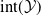 normal i normal n normal t left parenthesis script upper Y right parenthesis
