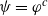 psi equals phi Superscript c
