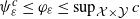 psi Subscript epsilon Superscript c Baseline less than or equals phi Subscript epsilon Baseline less than or equals sup Underscript script upper X times script upper Y Endscripts c