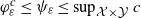 phi Subscript epsilon Superscript c Baseline less than or equals psi Subscript epsilon Baseline less than or equals sup Underscript script upper X times script upper Y Endscripts c