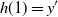 h left parenthesis 1 right parenthesis equals y prime