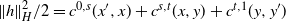 StartMetric h EndMetric Subscript upper H Superscript 2 Baseline divided by 2 equals c Superscript 0 comma s Baseline left parenthesis x prime comma x right parenthesis plus c Superscript s comma t Baseline left parenthesis x comma y right parenthesis plus c Superscript t comma 1 Baseline left parenthesis y comma y Superscript prime Baseline right parenthesis