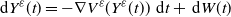normal d upper Y Superscript epsilon Baseline left parenthesis t right parenthesis equals minus nabla upper V Superscript epsilon Baseline left parenthesis upper Y Superscript epsilon Baseline left parenthesis t right parenthesis right parenthesis normal d t plus normal d upper W left parenthesis t right parenthesis