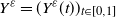 upper Y Superscript epsilon Baseline equals left parenthesis upper Y Superscript epsilon Baseline left parenthesis t right parenthesis right parenthesis Subscript t element of left bracket 0 comma 1 right bracket