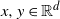 x comma y element of double struck upper R Superscript d