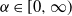 alpha element of left bracket 0 comma normal infinity right parenthesis