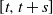 left bracket t comma t plus s right bracket