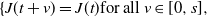 left brace upper J left parenthesis t plus v right parenthesis equals upper J left parenthesis t right parenthesis for all v element of left bracket 0 comma s right bracket comma