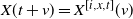 upper X left parenthesis t plus v right parenthesis equals upper X Superscript left bracket i comma x comma t right bracket Baseline left parenthesis v right parenthesis