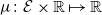 mu colon script upper E times double struck upper R right arrow from bar double struck upper R