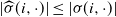 StartAbsoluteValue ModifyingAbove sigma With caret left parenthesis i comma dot right parenthesis EndAbsoluteValue less than or equals StartAbsoluteValue sigma left parenthesis i comma dot right parenthesis EndAbsoluteValue