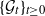 left brace script upper G Subscript t Baseline right brace Subscript t greater than or equals 0