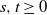 s comma t greater than or equals 0