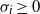 sigma Subscript i Baseline greater than or equals 0