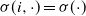 sigma left parenthesis i comma dot right parenthesis equals sigma left parenthesis dot right parenthesis