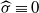 ModifyingAbove sigma With caret identical to 0