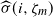 ModifyingAbove sigma With caret left parenthesis i comma zeta Subscript m Baseline right parenthesis