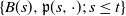 StartSet upper B left parenthesis s right parenthesis comma German p left parenthesis s comma dot right parenthesis semicolon s less than or equals t EndSet