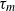 tau Subscript m