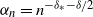 alpha Subscript n Baseline equals n Superscript minus delta Super Subscript asterisk minus delta divided by 2