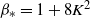 beta Subscript asterisk Baseline equals 1 plus 8 upper K squared