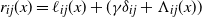r Subscript i j Baseline left parenthesis x right parenthesis equals script l Subscript i j Baseline left parenthesis x right parenthesis plus left parenthesis gamma delta Subscript i j Baseline plus normal upper Lamda Subscript i j Baseline left parenthesis x right parenthesis right parenthesis
