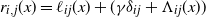r Subscript i comma j Baseline left parenthesis x right parenthesis equals script l Subscript i j Baseline left parenthesis x right parenthesis plus left parenthesis gamma delta Subscript i j Baseline plus normal upper Lamda Subscript i j Baseline left parenthesis x right parenthesis right parenthesis