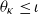 theta Subscript kappa Baseline less than or equals iota