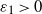 epsilon 1 greater than 0