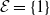 script upper E equals StartSet 1 EndSet