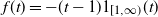 f left parenthesis t right parenthesis equals minus left parenthesis t minus 1 right parenthesis 1 Subscript left bracket 1 comma normal infinity right parenthesis Baseline left parenthesis t right parenthesis