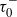 tau 0 Superscript minus