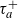 tau Subscript a Superscript plus