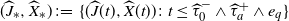 left parenthesis ModifyingAbove upper J With caret Subscript asterisk Baseline comma ModifyingAbove upper X With caret Subscript asterisk Baseline right parenthesis colon equals StartSet left parenthesis ModifyingAbove upper J With caret left parenthesis t right parenthesis comma ModifyingAbove upper X With caret left parenthesis t right parenthesis right parenthesis colon t less than or equals ModifyingAbove tau With caret Subscript 0 Superscript minus Baseline and ModifyingAbove tau With caret Subscript a Superscript plus Baseline and e Subscript q Baseline EndSet