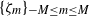 left brace zeta Subscript m Baseline right brace Subscript negative upper M less than or equals m less than or equals upper M