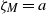 zeta Subscript upper M Baseline equals a