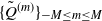 left brace upper Q overtilde Superscript left parenthesis m right parenthesis Baseline right brace Subscript negative upper M less than or equals m less than or equals upper M