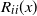 upper R Subscript i i Baseline left parenthesis x right parenthesis