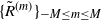 left brace upper R overtilde Superscript left parenthesis m right parenthesis Baseline right brace Subscript negative upper M less than or equals m less than or equals upper M