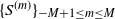 left brace upper S Superscript left parenthesis m right parenthesis Baseline right brace Subscript negative upper M plus 1 less than or equals m less than or equals upper M