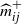 ModifyingAbove m With caret Subscript i j Superscript plus