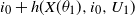 i 0 plus h left parenthesis upper X left parenthesis theta 1 right parenthesis comma i 0 comma upper U 1 right parenthesis