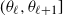 left parenthesis theta Subscript script l Baseline comma theta Subscript script l plus 1 Baseline right bracket