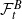 script upper F Subscript t Superscript upper B