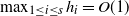 max Underscript 1 less than or equals i less than or equals s Endscripts h Subscript i Baseline equals upper O left parenthesis 1 right parenthesis